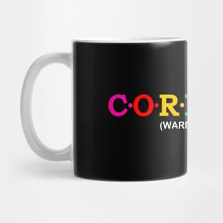 Cordelia  -warm hearted. Mug